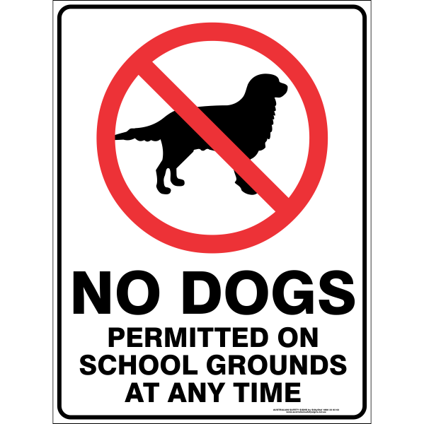 NO DOGS PERMITTED ON SCHOOL GROUNDS AT ANY TIME safety sign
