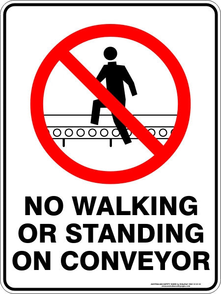 NO WALKING OR STANDING ON CONVEYOR