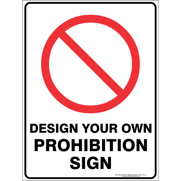 Custom Prohibition Sign - Australian Safety Signs