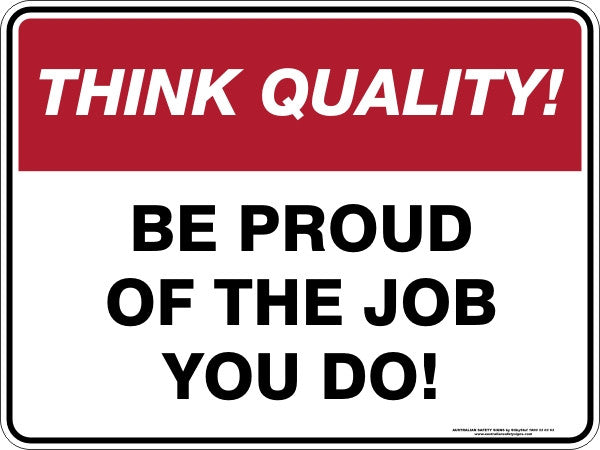 BE PROUD OF THE JOB YOU DO