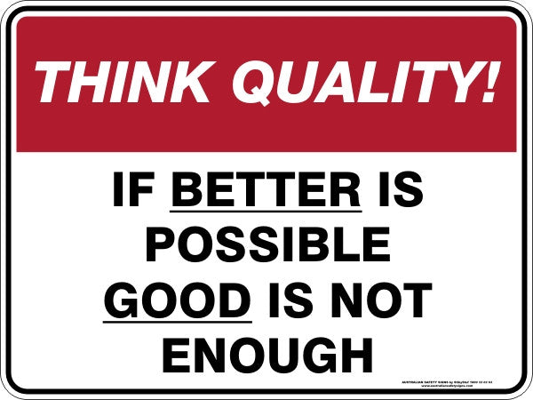 IF BETTER IS POSSIBLE GOOD IS NOT ENOUGH