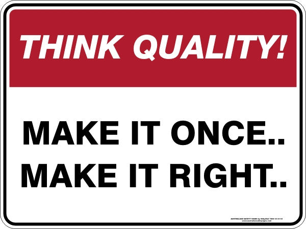 MAKE IT ONCE MAKE IT RIGHT