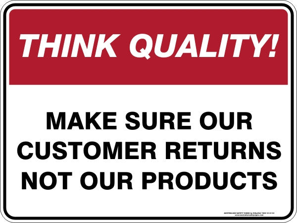 MAKE SURE OUR CUSTOMER RETURNS NOT OUR PRODUCTS - Australian Safety Signs