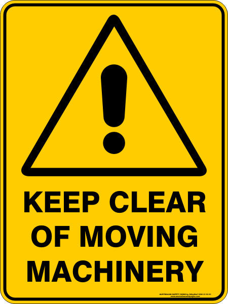 KEEP CLEAR OF MOVING MACHINERY