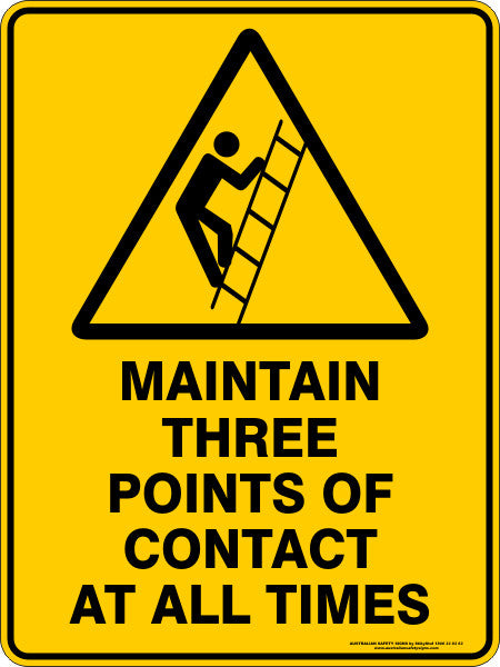 MAINTAIN THREE POINTS OF CONTACT AT ALL TIMES