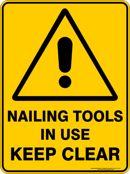 Use Tools Warning NAILING TOOLS IN USE KEEP CLEAR - Australian Safety Signs