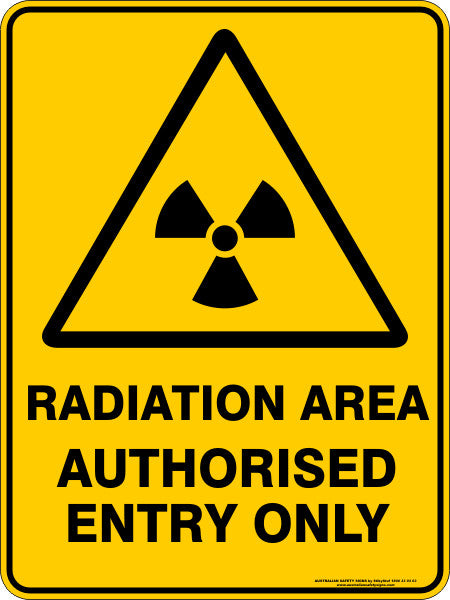 RADIATION AREA AUTHORISED ENTRY ONLY